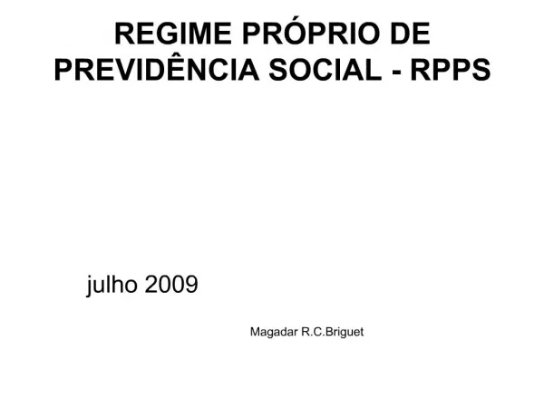 REGIME PR PRIO DE PREVID NCIA SOCIAL - RPPS