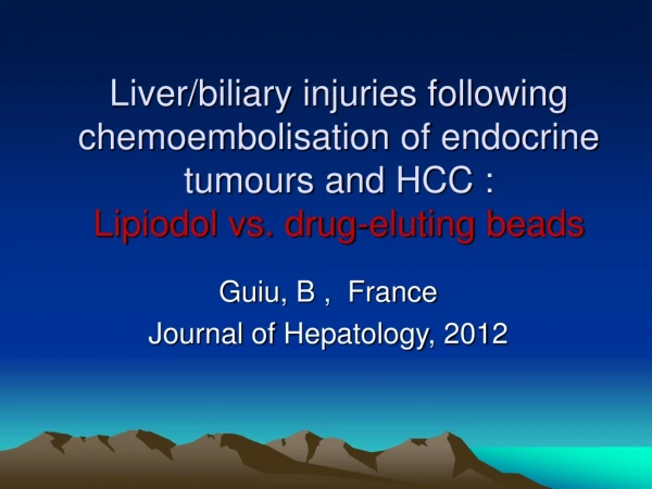 Guiu, B  ,   France Journal of Hepatology , 2012