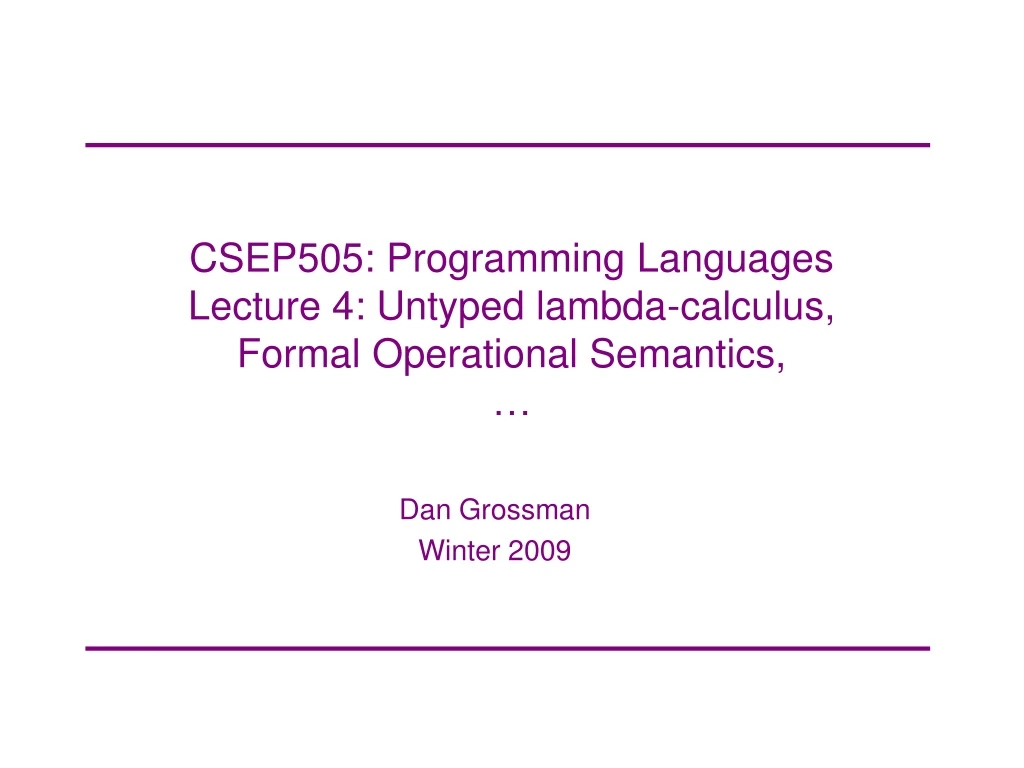 csep505 programming languages lecture 4 untyped lambda calculus formal operational semantics