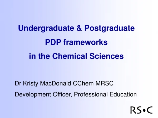 Undergraduate &amp; Postgraduate  PDP frameworks  in the Chemical Sciences