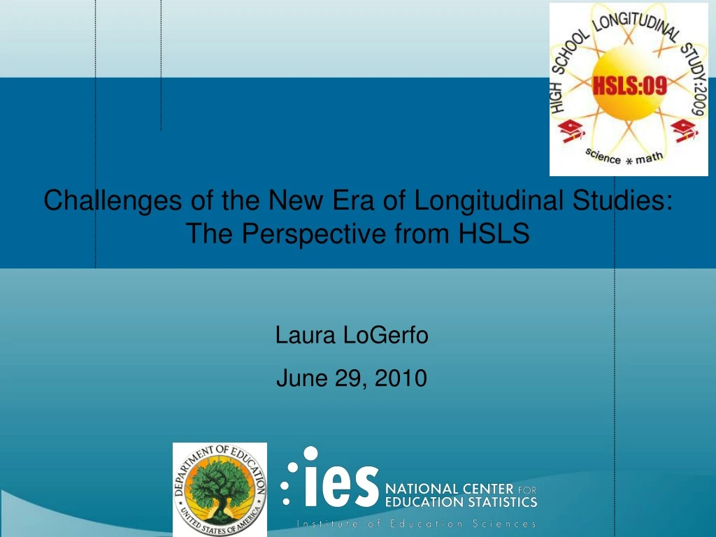 challenges of the new era of longitudinal studies the perspective from hsls