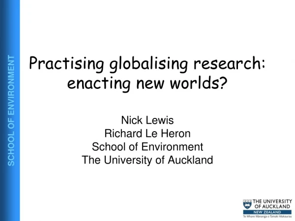 Practising globalising research: enacting new worlds?
