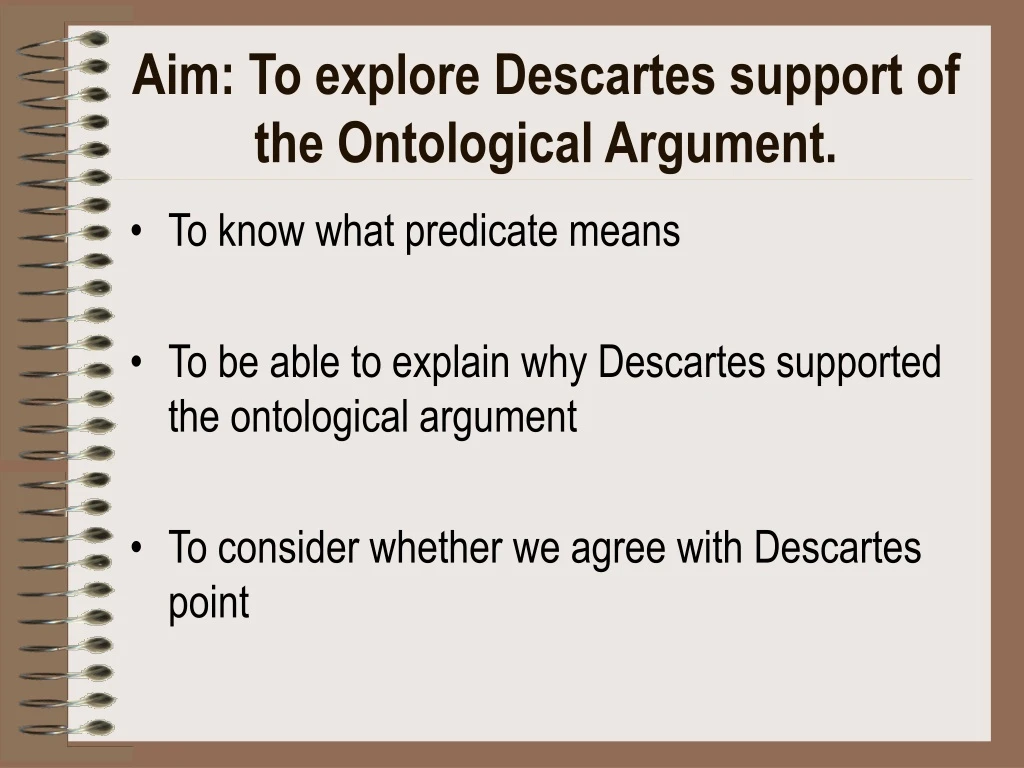 aim to explore descartes support of the ontological argument