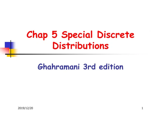 Chap 5 Special Discrete Distributions Ghahramani 3rd edition