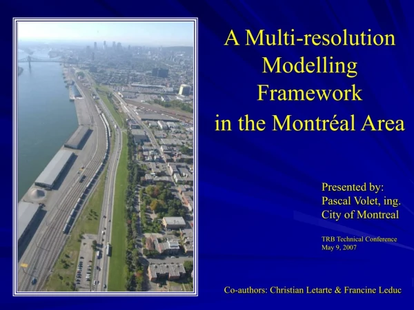 Presented by: Pascal Volet, ing. City of Montreal TRB Technical Conference May 9, 2007