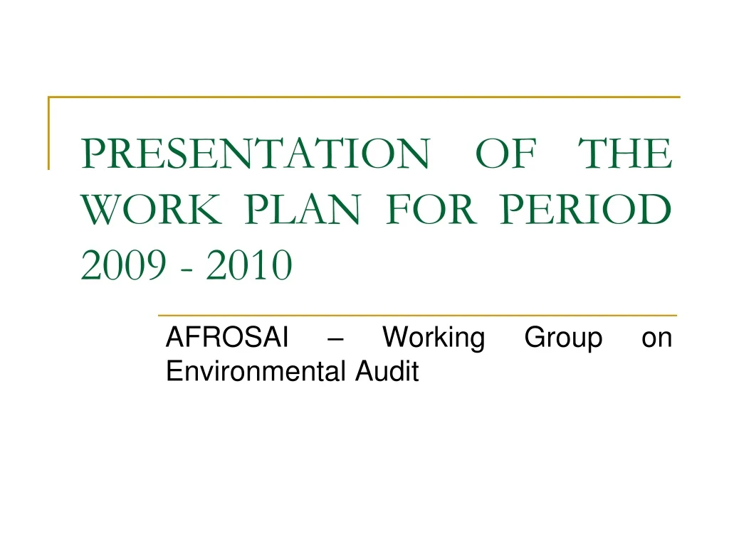presentation of the work plan for period 2009 2010