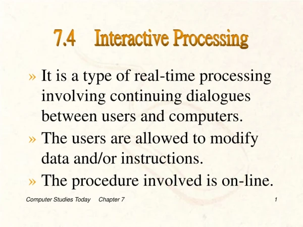 It is a type of real-time processing involving continuing dialogues between users and computers.