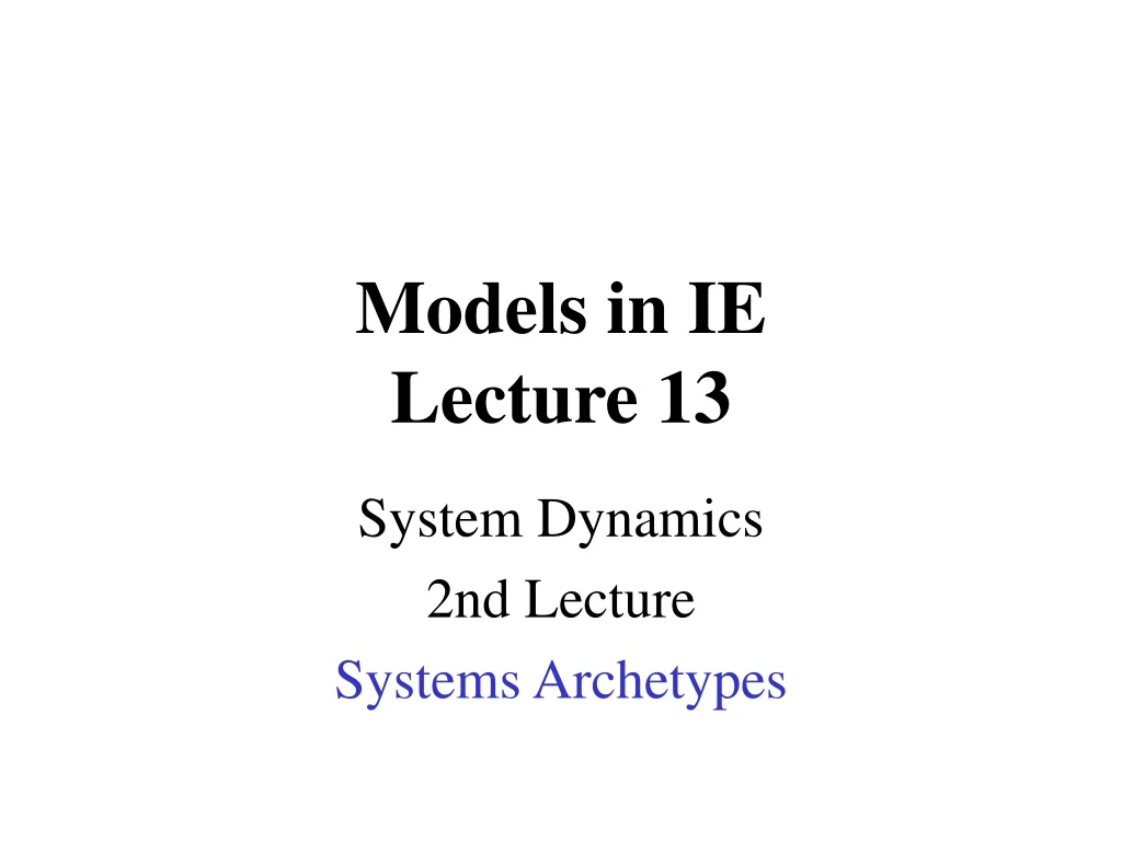 models in ie lecture 13