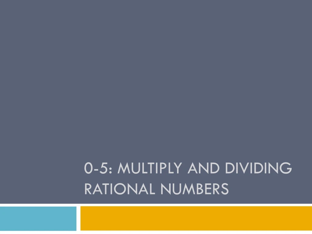 0 5 multiply and dividing rational numbers