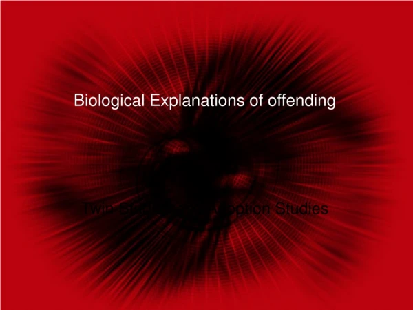 Biological Explanations of offending