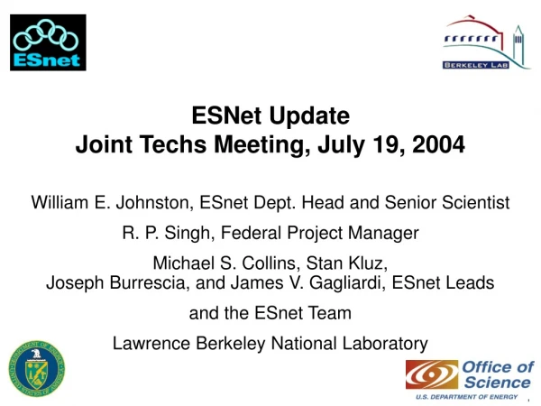 ESNet Update Joint Techs Meeting, July 19, 2004