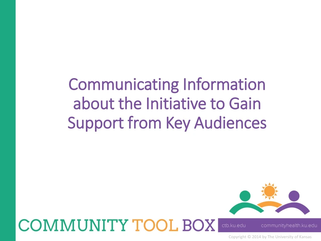 communicating information about the initiative to gain support from key audiences