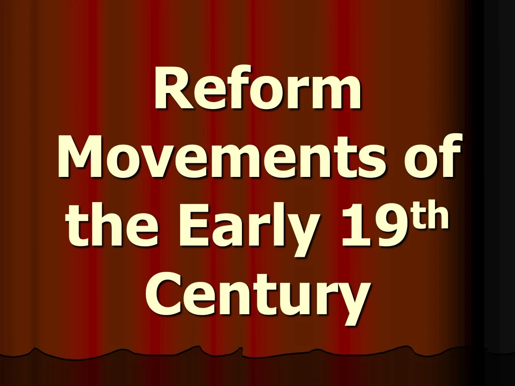 reform movements of the early 19 th century