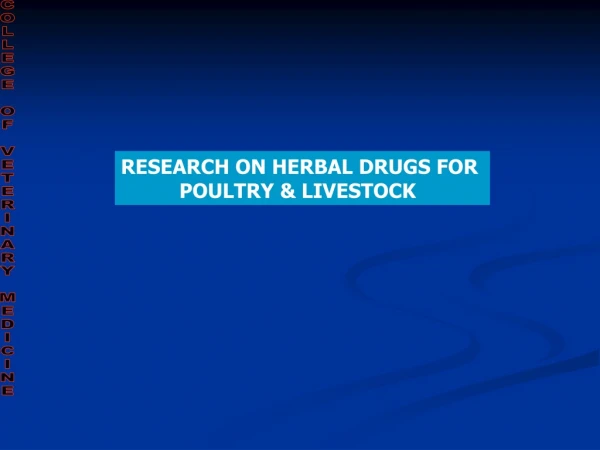 RESEARCH ON HERBAL DRUGS FOR            POULTRY &amp; LIVESTOCK