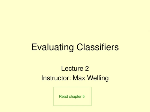 Evaluating Classifiers