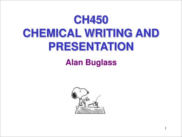 CH450  CHEMICAL WRITING AND PRESENTATION