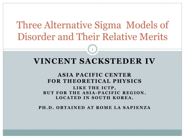 Three Alternative Sigma  Models of Disorder and Their Relative Merits