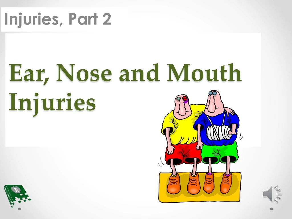 ear nose and mouth injuries