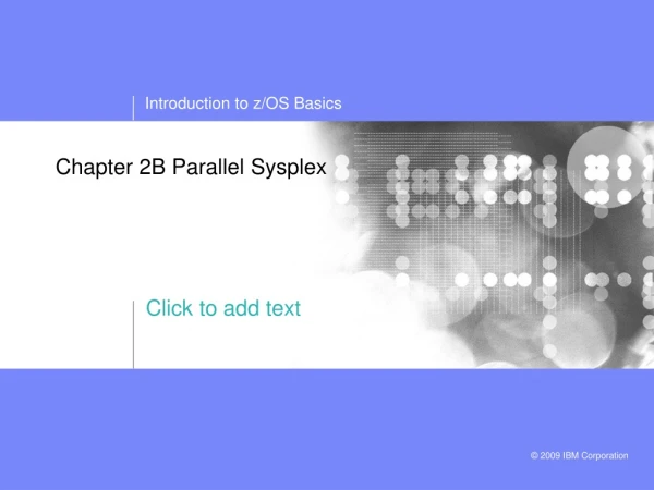 Chapter 2B Parallel Sysplex