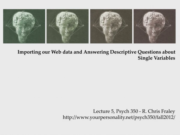 Importing our Web data and Answering Descriptive Questions about Single Variables