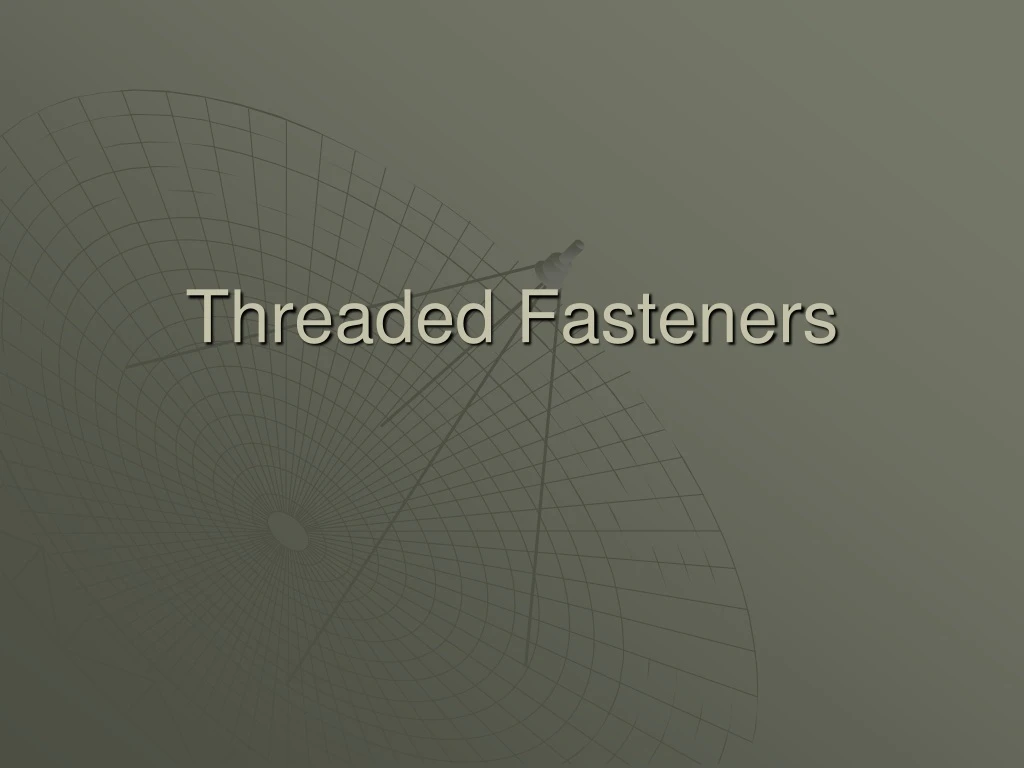 threaded fasteners