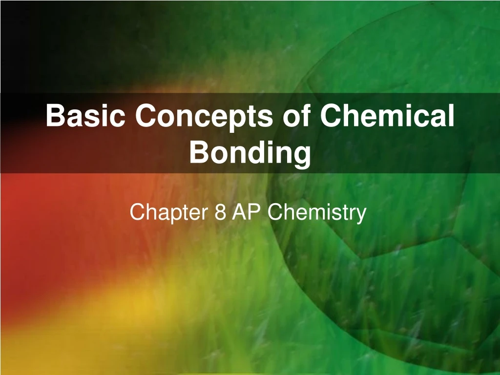 basic concepts of chemical bonding