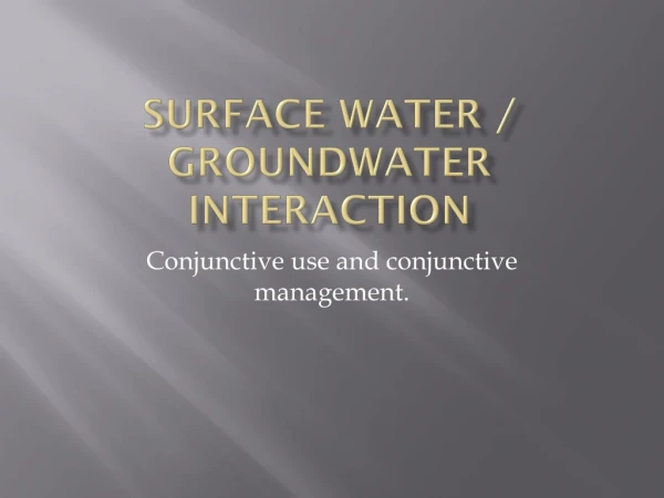 Surface water / Groundwater Interaction