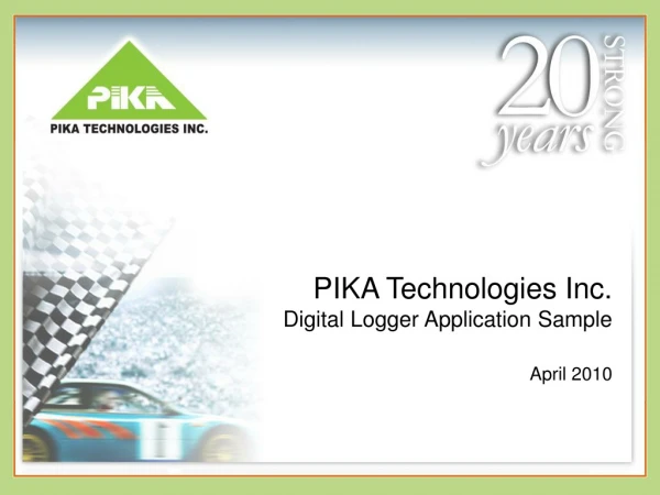PIKA Technologies Inc. Digital Logger Application Sample  April 2010