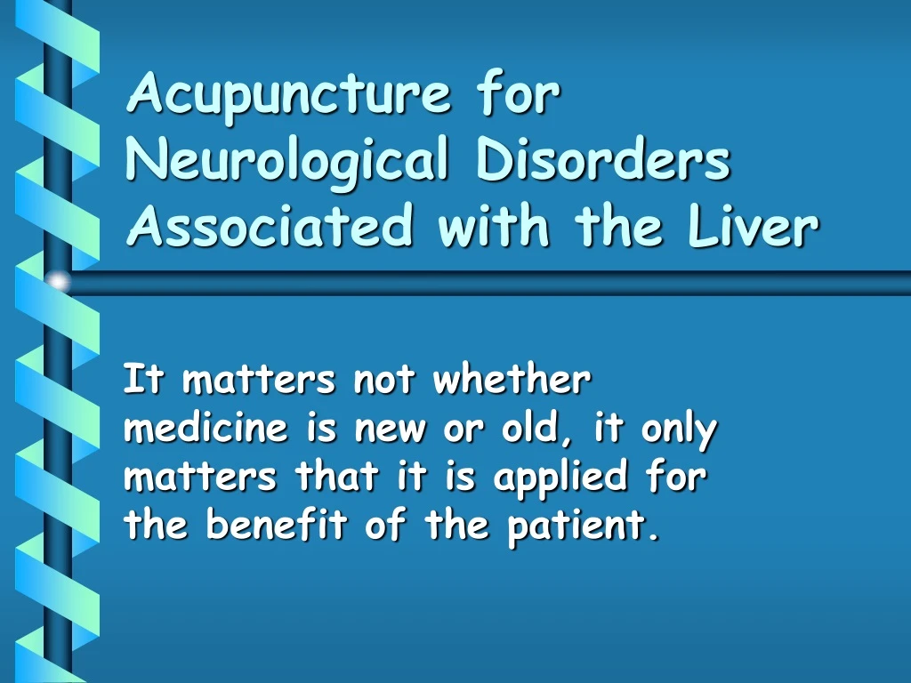 acupuncture for neurological disorders associated with the liver