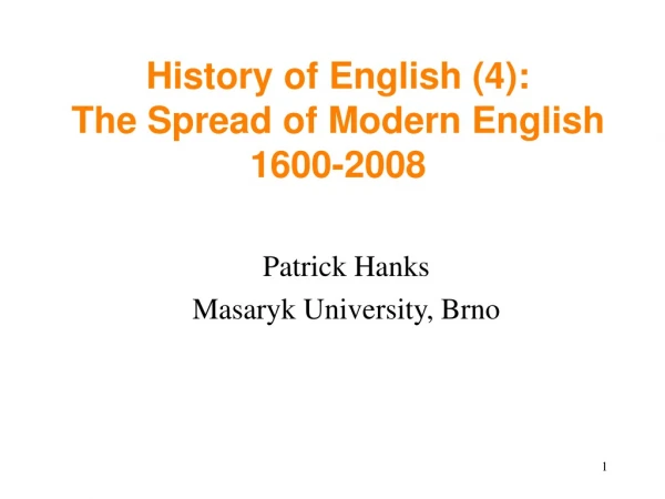 History of English (4): The Spread of Modern English  1600-2008