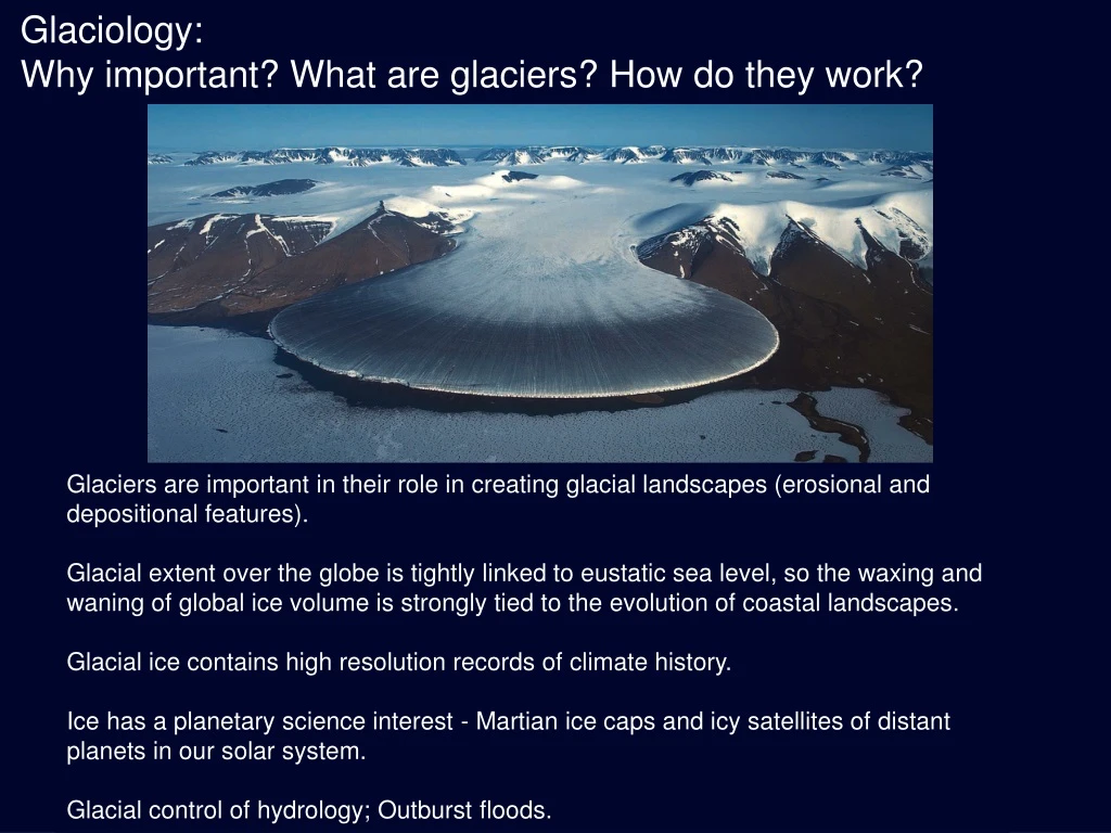 glaciology why important what are glaciers how do they work