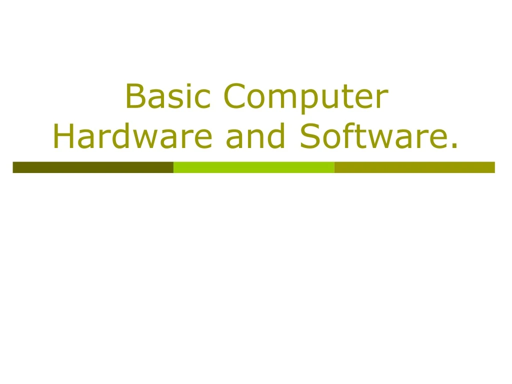 basic computer hardware and software