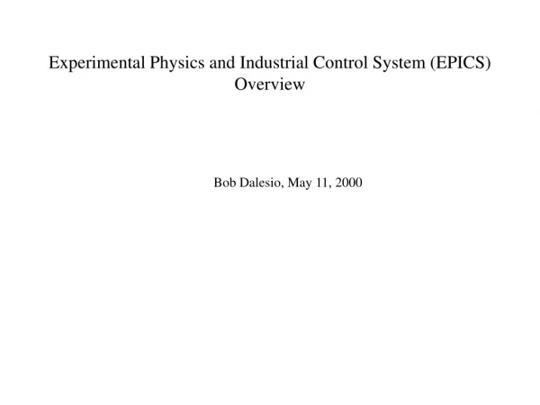 Experimental Physics and Industrial Control System (EPICS) Overview