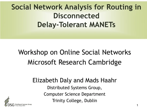 Workshop on Online Social Networks Microsoft Research Cambridge Elizabeth Daly and Mads Haahr