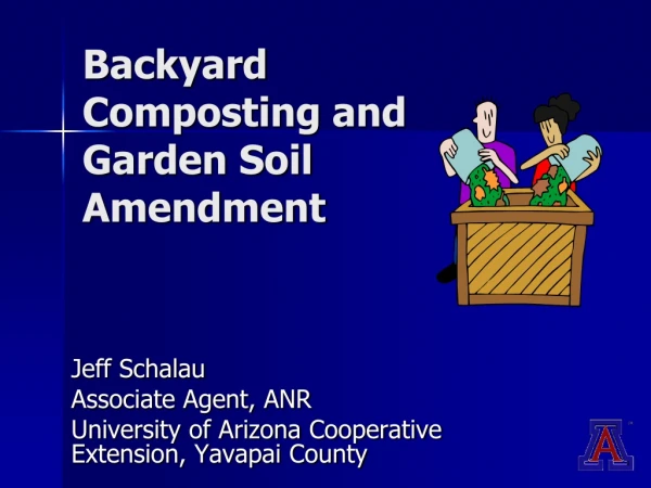 Backyard Composting and  Garden Soil  Amendment