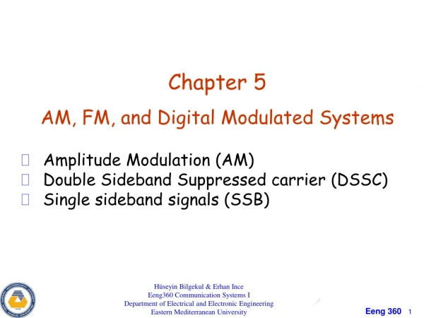 Chapter 5 AM, FM, and Digital Modulated Systems Amplitude Modulation (AM)