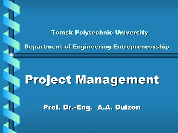 Project Management         Prof. Dr.-Eng.   А.А.  Dulzon