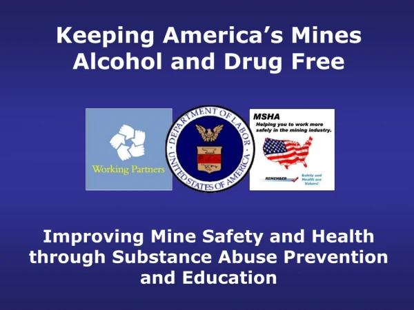 Improving Mine Safety and Health through Substance Abuse Prevention and Education