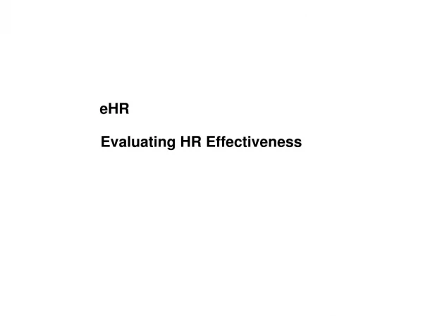 eHR Evaluating HR Effectiveness
