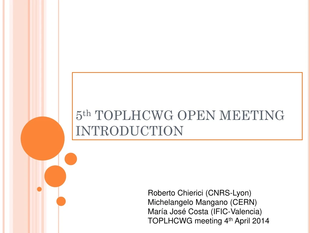 5 th toplhcwg open meeting introduction