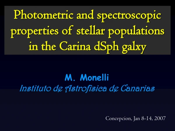 Photometric and spectroscopic properties of stellar populations in the Carina dSph galxy