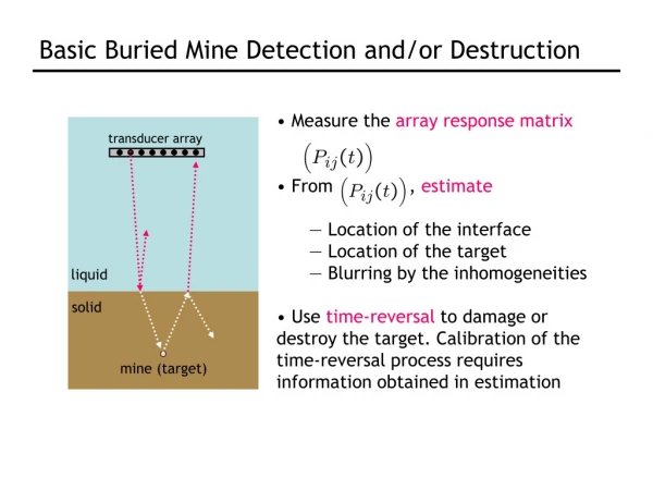 Basic Buried Mine Detection and/or Destruction