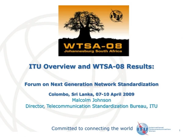 ITU Overview and WTSA-08 Results:  Forum on Next Generation Network Standardization
