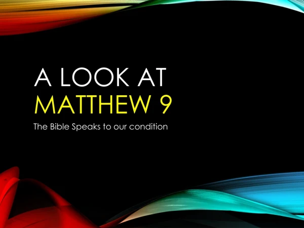 A Look at  Matthew 9