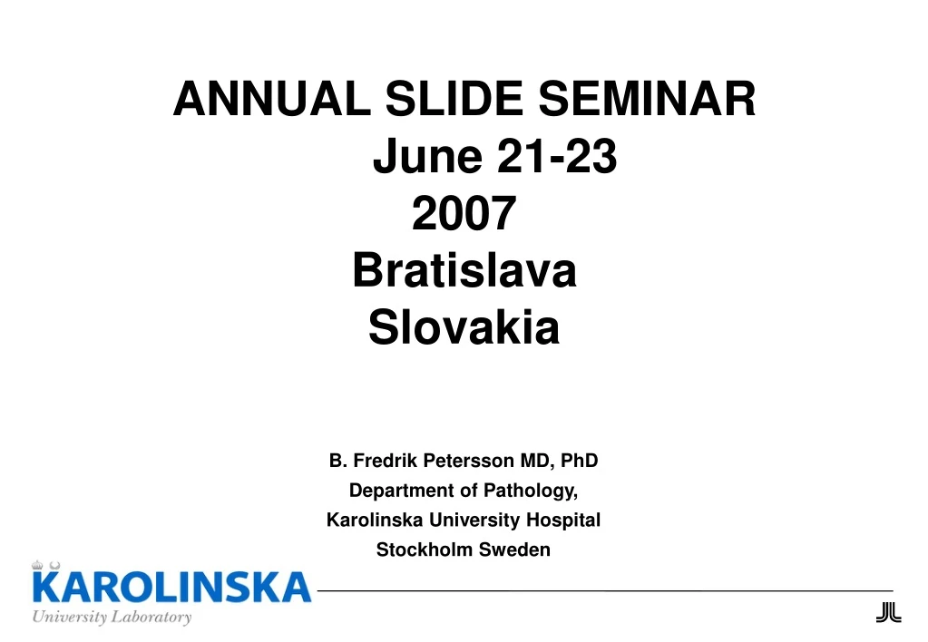 annual slide seminar june 21 23 2007 bratislava slovakia