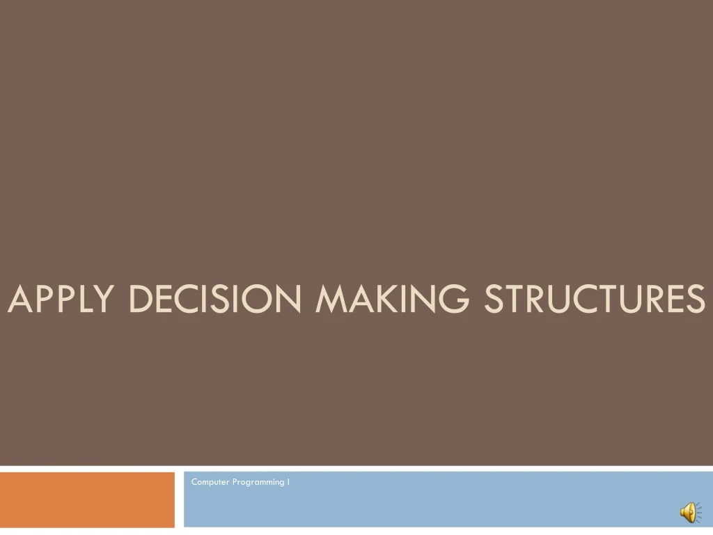 apply decision making structures