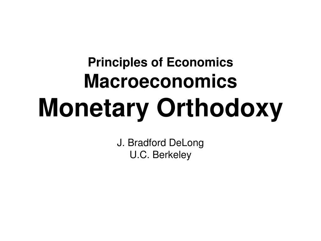 principles of economics macroeconomics monetary orthodoxy