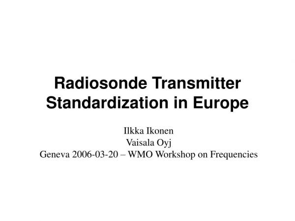 Radiosonde Transmitter Standardization in Europe