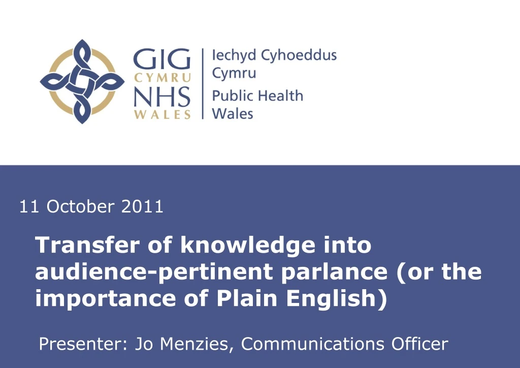 transfer of knowledge into audience pertinent parlance or the importance of plain english