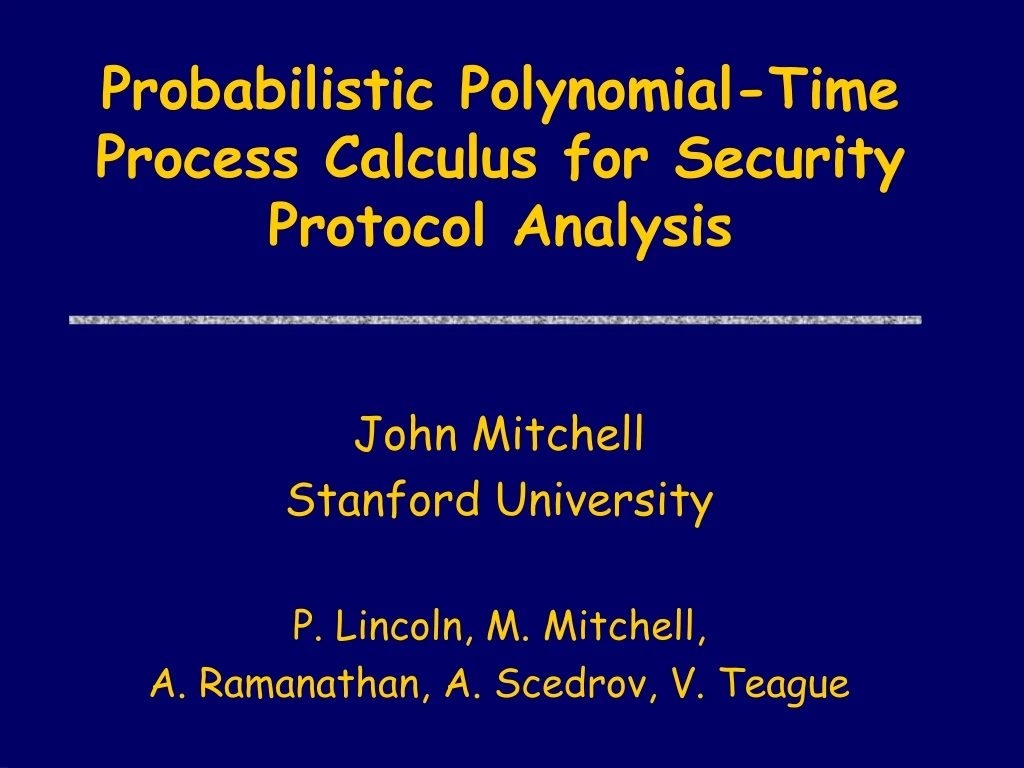 probabilistic polynomial time process calculus for security protocol analysis